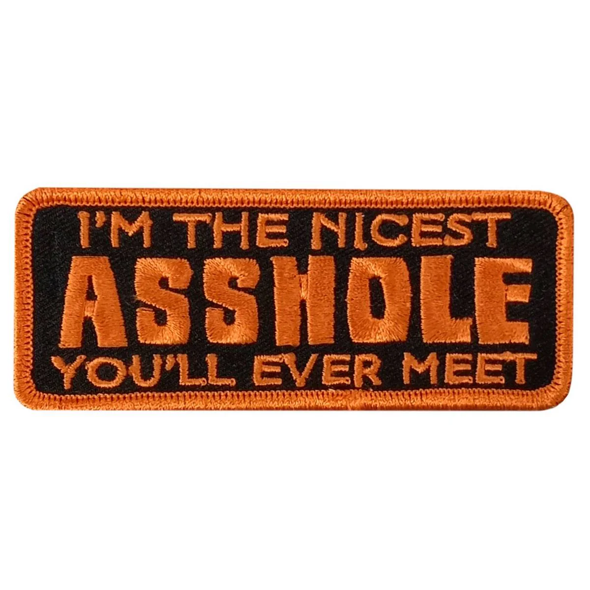 Hot Leathers Nicest Asshole 4" X 1.5" Embroidered Patch PPW1193 1 Hot Leathers Nicest Asshole 4" X 1.5" Embroidered Patch PPW1193