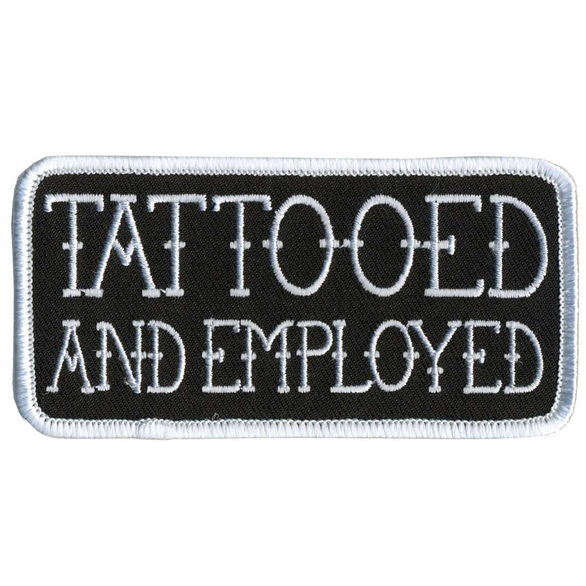 Hot Leathers Tattooed and Employed 4" x 2" Patch PPL9370 1 Hot Leathers Tattooed and Employed 4" x 2" Patch PPL9370