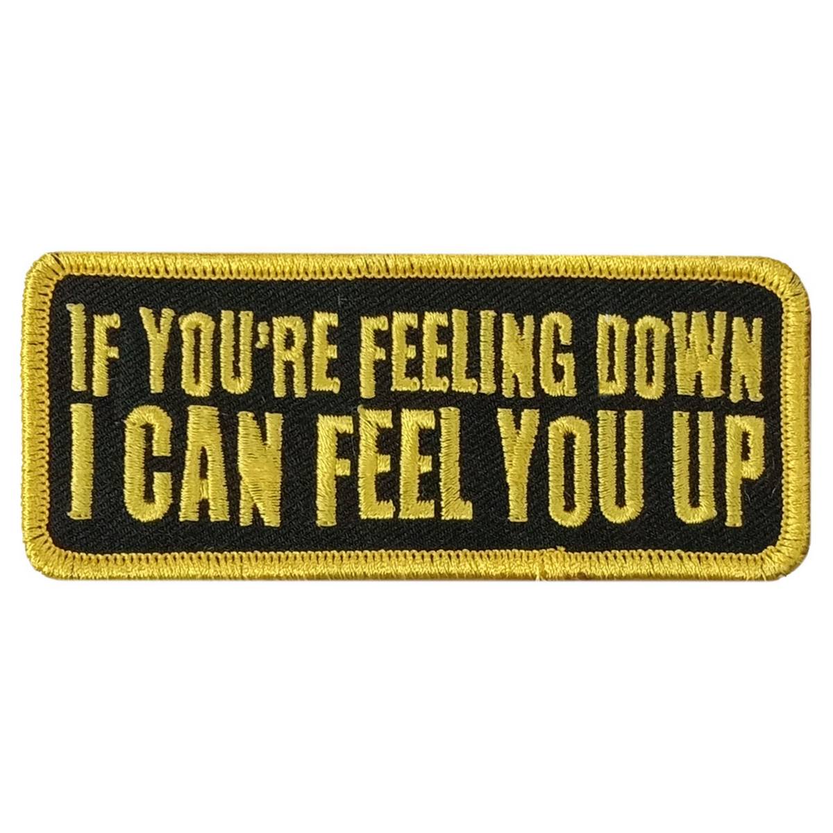 Hot Leathers Feel You Up 4" X 1.5" Embroidered Patch PPW1169 1 Hot Leathers Feel You Up 4" X 1.5" Embroidered Patch PPW1169