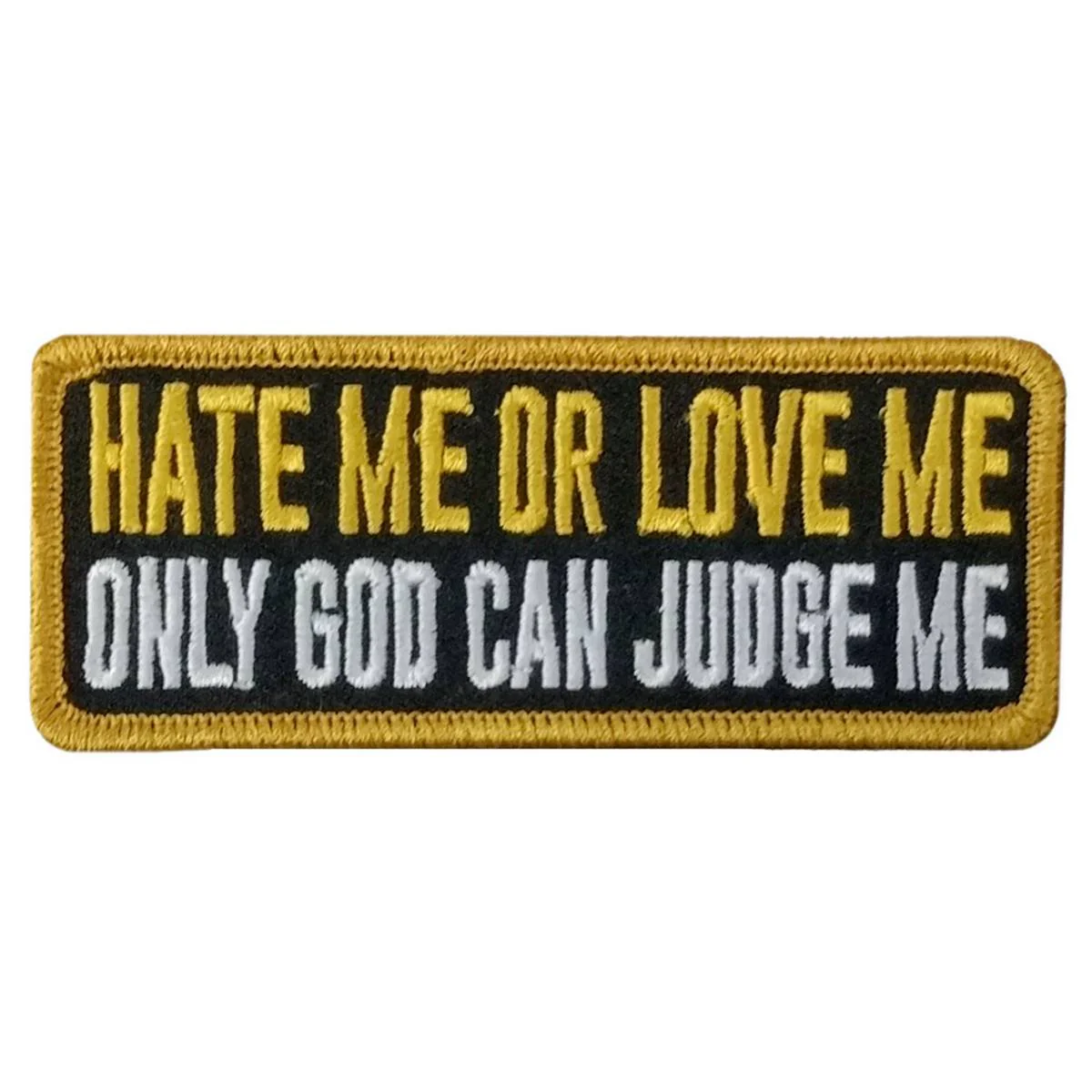 Hot Leathers Hate Me Or Love Me 4" X 1.5" Embroidered Patch PPW1176 1 Hot Leathers Hate Me Or Love Me 4" X 1.5" Embroidered Patch PPW1176