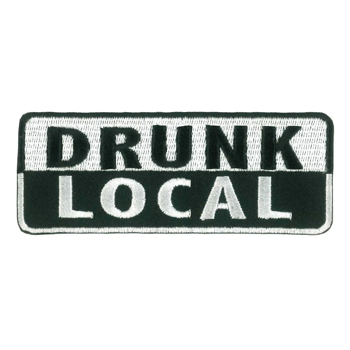 Hot Leathers Drunk Local Embroidered Patch Ppw1226 PPW1226 1 Hot Leathers Drunk Local Embroidered Patch Ppw1226 PPW1226