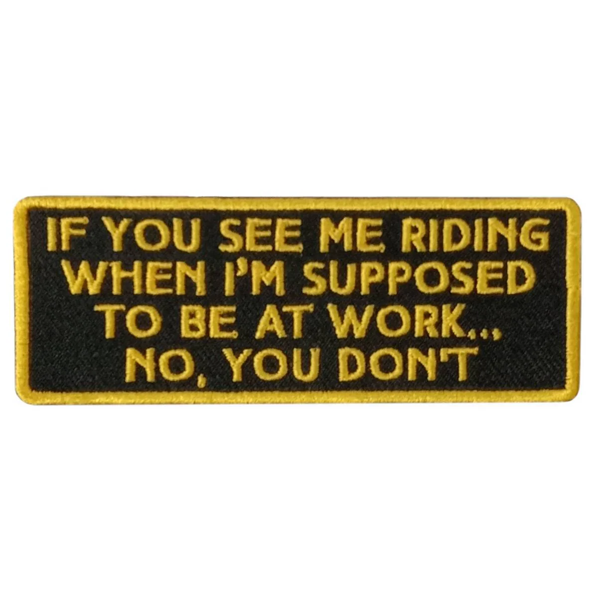 Hot Leathers Supposed To Be At Work 4" X 2" Embroidered Patch PPW1141 1 Hot Leathers Supposed To Be At Work 4" X 2" Embroidered Patch PPW1141