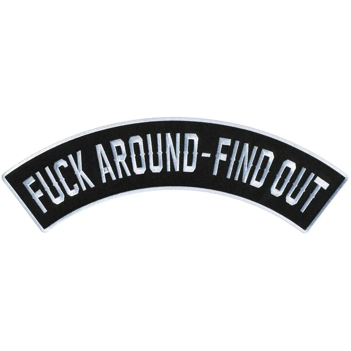 Hot Leathers F*** Around - Find Out 12” X 3” Top Rocker Patch PPM4167 1 Hot Leathers F*** Around - Find Out 12” X 3” Top Rocker Patch PPM4167