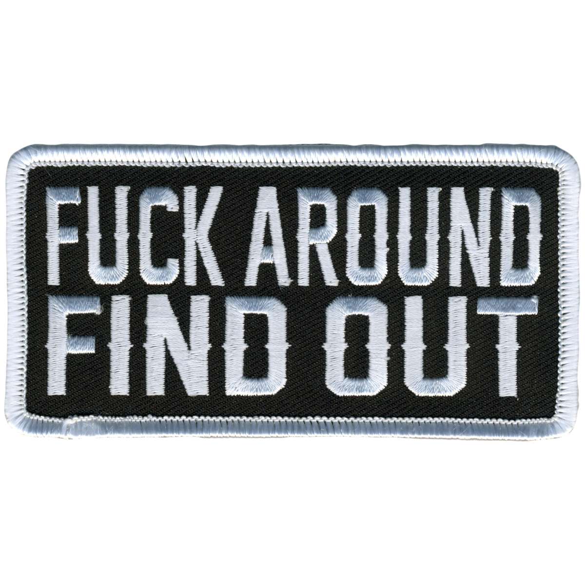 Hot Leathers Black and White F*** Around And Find Out 4" Patch PPL9904 1 Hot Leathers Black and White F*** Around And Find Out 4" Patch PPL9904