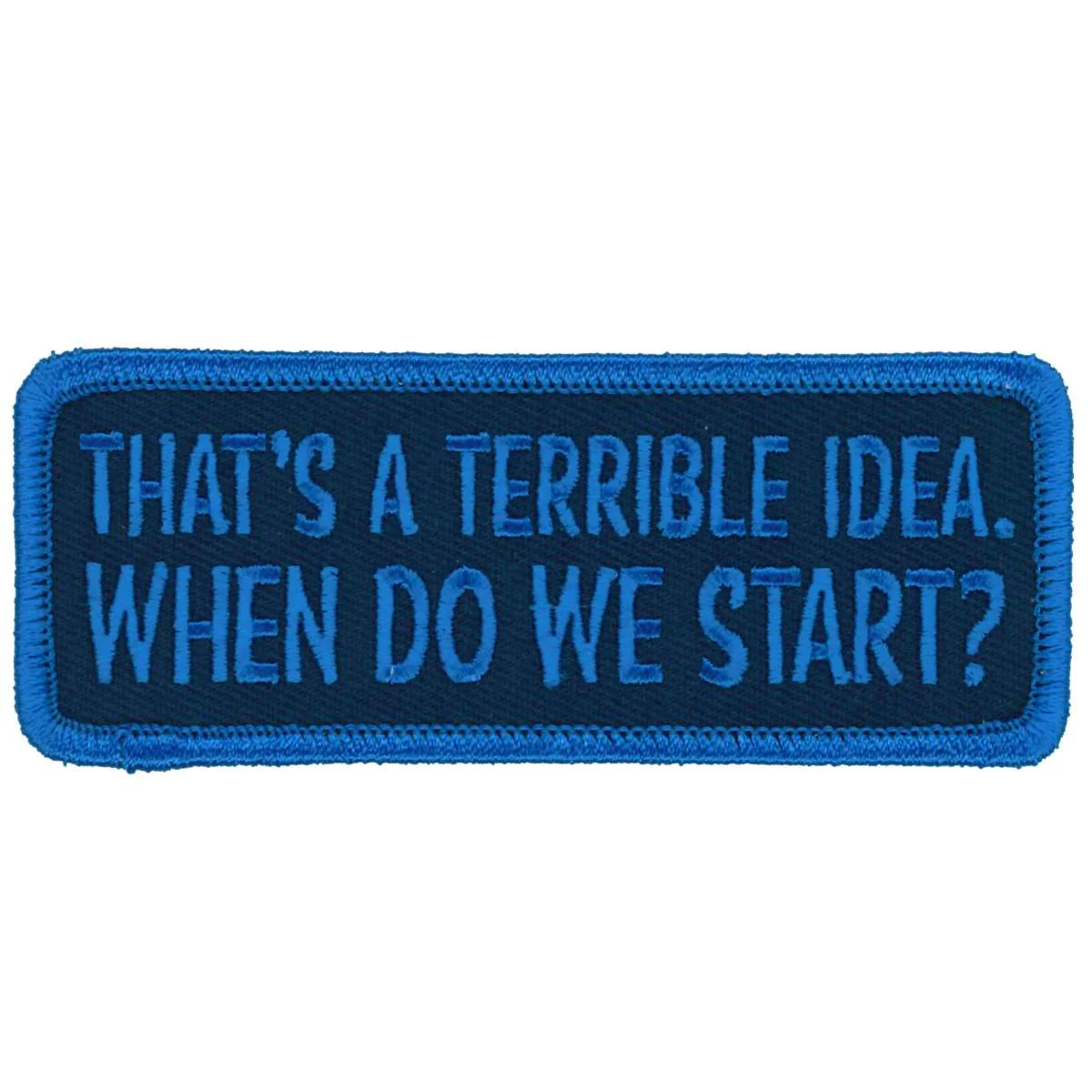 Hot Leathers Terrible Idea 4" X 2" Patch PPL9899 1 Hot Leathers Terrible Idea 4" X 2" Patch PPL9899